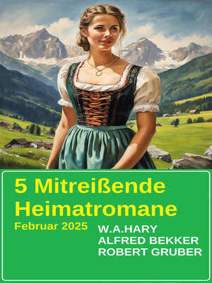 cover image of 5 Mitreißende Heimatromane Februar 2025